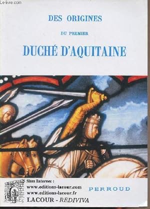 Seller image for Des origines du premier duch d'Aquitaine - collection "Rediviva" for sale by Le-Livre