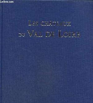 Bild des Verkufers fr Les chteaux du Val de Loire zum Verkauf von Le-Livre