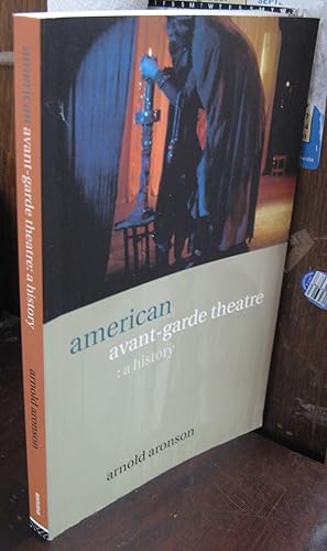 Imagen del vendedor de American Avant-Garde Theatre: A History a la venta por Atlantic Bookshop