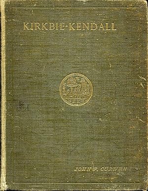 Imagen del vendedor de Kirkbie-Kendall : Fragments collected relating to its ancient Streets and Yards: Church and Castle : Houses and Inns a la venta por Pendleburys - the bookshop in the hills