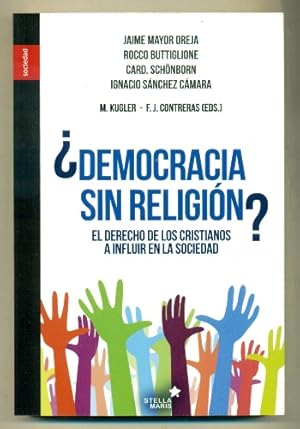 Seller image for DEMOCRACIA SIN RELIGION? EL DERECHO DE LOS CRISTIANOS A INFLUIR EN LA SOCIEDAD for sale by Ducable Libros
