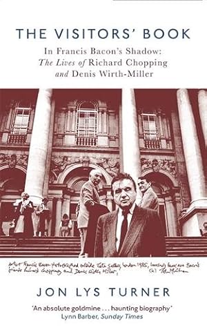 Image du vendeur pour Visitors' Book : In Francis Bacon's Shadow: The Lives of Richard Chopping and Denis Wirth-Miller mis en vente par GreatBookPricesUK