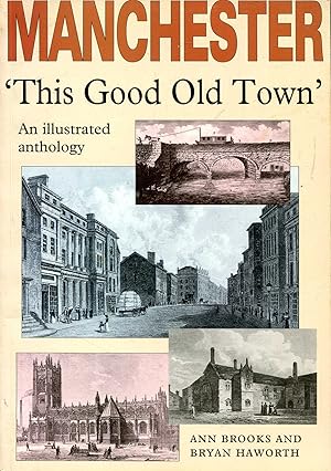 Seller image for Manchester: "This Good Old Town" - An Illustrated Anthology for sale by Pendleburys - the bookshop in the hills