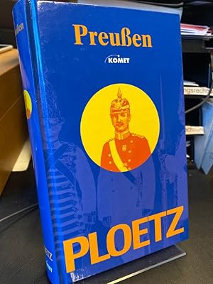 Preußen Ploetz. Eine historische Bilanz in Daten und Deutungen. Herausgegeben von Manfred Schlenk...