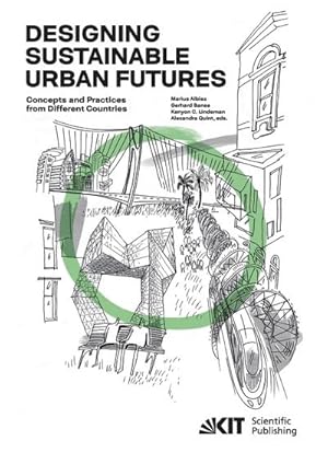 Bild des Verkufers fr Designing Sustainable Urban Futures : Concepts and Practices from Different Countries zum Verkauf von AHA-BUCH GmbH