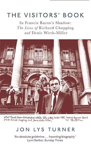 Image du vendeur pour Visitors' Book : In Francis Bacon's Shadow: The Lives of Richard Chopping and Denis Wirth-Miller mis en vente par GreatBookPricesUK