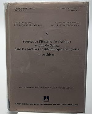 Sources de l'Histoire de l'Afrique au Sud du Sahara dans les Archives et Bibliotheques Francaises...