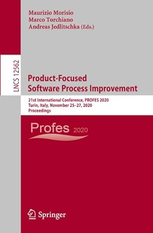 Seller image for Product-Focused Software Process Improvement : 21st International Conference, PROFES 2020, Turin, Italy, November 2527, 2020, Proceedings for sale by AHA-BUCH GmbH