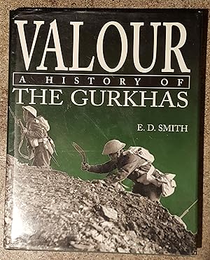 Image du vendeur pour Valour A History of the Gurkhas mis en vente par Mountain Gull Trading Company