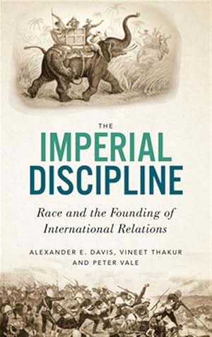 Seller image for Imperial Discipline : Race and the Founding of International Relations for sale by GreatBookPrices