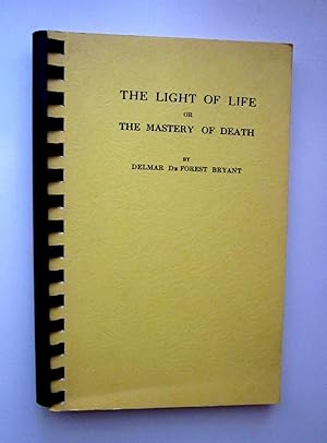 Seller image for The Light of Life or The Mastery of Death for sale by Ellery Center Books