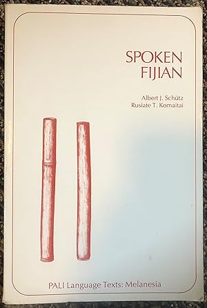 Spoken Fijian; An Intensive Course in Bauan Fijian, With Grammatical Notes and Glossary (PALI lan...