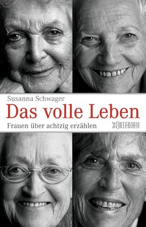 Das volle Leben - Frauen über achtzig erzählen