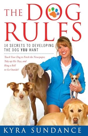 Seller image for Dog Rules : 14 Secrets to Developing the Dog You Want for sale by GreatBookPrices