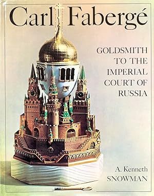 Carl Faberge: Goldsmith to the Imperial Court of Russia