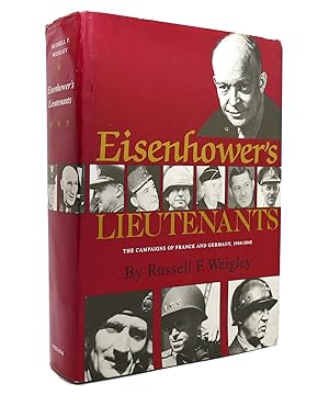 Bild des Verkufers fr EISENHOWER'S LIEUTENANTS The Campaign of France and Germany, 1944-1945 zum Verkauf von Rare Book Cellar