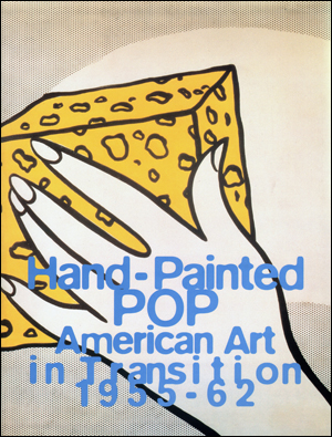 Image du vendeur pour Hand-Painted Pop : American Art in Transition, 1955 - 62 mis en vente par Specific Object / David Platzker