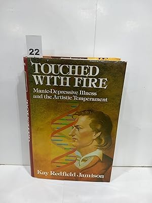 Touched With Fire: Manic-Depressive Illness and the Artistic Temperament