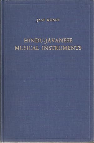 HINDU-JAVANESE MUSICAL INSTRUMENTS. (Koninklijk Instituut Voor Taal, Land- En Volkenkunde Transla...