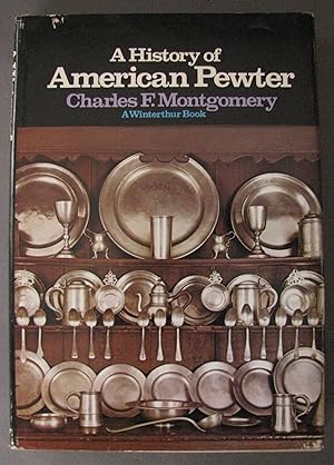 Image du vendeur pour A History of American Pewter mis en vente par Dale A. Sorenson