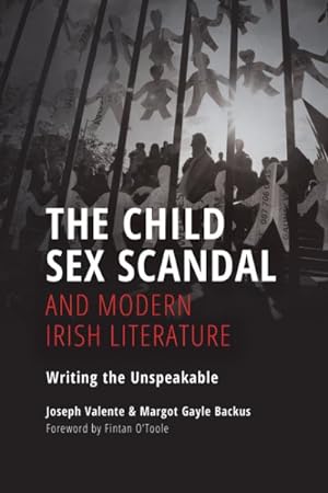 Image du vendeur pour Child Sex Scandal and Modern Irish Literature : Writing the Unspeakable mis en vente par GreatBookPricesUK