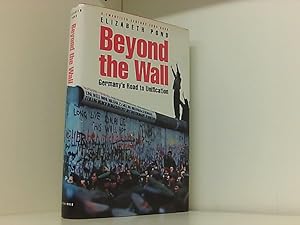 Bild des Verkufers fr Beyond the Wall: Germany's Road to Unification (A Twentieth Century Fund Book) zum Verkauf von Book Broker