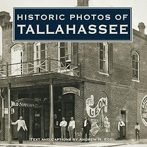 Image du vendeur pour Historic Photos of Tallahassee mis en vente par GreatBookPrices