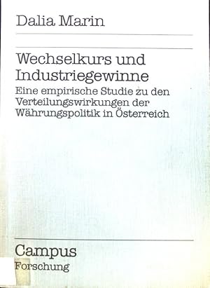 Seller image for Wechselkurs und Industriegewinne : e. empir. Studie zu d. Verteilungswirkungen d. W�hrungspolitik in �sterreich. Campus Forschung ; Bd. 349; for sale by books4less (Versandantiquariat Petra Gros GmbH & Co. KG)
