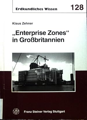 Immagine del venditore per "Enterprise zones" in Gro�britannien : eine geographische Untersuchung zu Raumstruktur und Raumwirksamkeit eines innovativen Instruments der Wirtschaftsf�rderungs- und Stadtentwicklungspolitik in der Thatcher-�ra ; mit 31 Tabellen. Erdkundliches Wissen ; H. 128; venduto da books4less (Versandantiquariat Petra Gros GmbH & Co. KG)