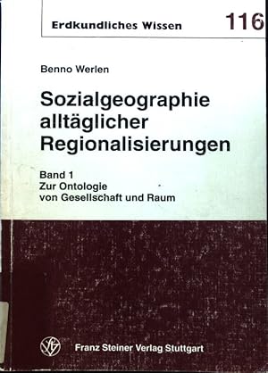 Seller image for Sozialgeographie allt�glicher Regionalisierungen; Zur Ontologie von Gesellschaft und Raum. Erdkundliches Wissen ; H. 116; Band 1; for sale by books4less (Versandantiquariat Petra Gros GmbH & Co. KG)