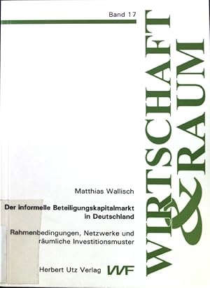 Bild des Verkufers fr Der informelle Beteiligungskapitalmarkt in Deutschland : Rahmenbedingungen, Netzwerke und rumliche Investitionsmuster. Wirtschaft & Raum ; Bd. 17; zum Verkauf von books4less (Versandantiquariat Petra Gros GmbH & Co. KG)