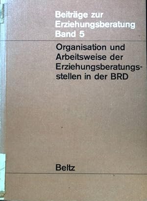 Immagine del venditore per Organisation und Arbeitsweise der Erziehungsberatungsstellen in der BRD; Ergebnisse einer Umfrage; Beitr�ge zur Erziehungsberatung; Band 5; venduto da books4less (Versandantiquariat Petra Gros GmbH & Co. KG)