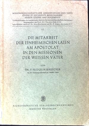 Bild des Verkufers fr Die Mitarbeit der einheimischen Laien am Apostolat in den Missionen der weissen Vter; Missionswissenschafltiche Abhandlungen und Texte; 17; zum Verkauf von books4less (Versandantiquariat Petra Gros GmbH & Co. KG)