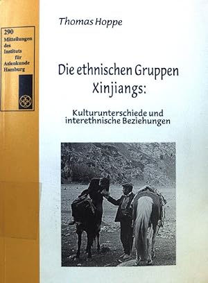 Seller image for Die ethnischen Gruppen Xinjiangs: Kulturunterschiede und interethnische Beziehungen. Mitteilungen des Instituts f�r Asienkunde; Nr. 290; for sale by books4less (Versandantiquariat Petra Gros GmbH & Co. KG)