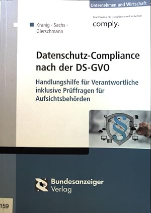 Seller image for Datenschutz-Compliance nach der DS-GVO : Handlungshilfe fr Verantwortliche inklusive Prffragen fr Aufsichtsbehrden. for sale by books4less (Versandantiquariat Petra Gros GmbH & Co. KG)