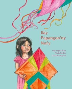 Image du vendeur pour Ilay Papangon?ny Nofy/ the Kite of Dreams -Language: malagasy mis en vente par GreatBookPrices