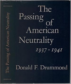 Immagine del venditore per The Passing of American Neutrality 1937-1941 venduto da Between the Covers-Rare Books, Inc. ABAA