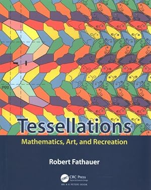 Seller image for Tessellations : Mathematics, Art, and Recreation for sale by GreatBookPrices