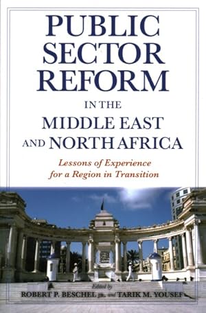 Immagine del venditore per Public Sector Reform in the Middle East and North Africa : Lessons of Experience for a Region in Transition venduto da GreatBookPrices