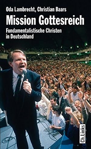 Mission Gottesreich : fundamentalistische Christen in Deutschland.