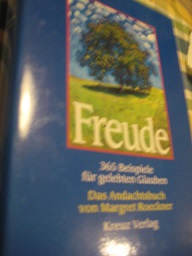 Seller image for Freude 365 Beispiele f�r gelebten Glauben Ein Andachtsbuch for sale by Alte B�cherwelt