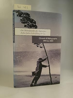 Seller image for Im Mittelpunkt die Autoren". Zehn Jahre Schöffling & Co. [Neubuch] Chronik & Bibliographie. 1994 bis 2004. for sale by ANTIQUARIAT Franke BRUDDENBOOKS