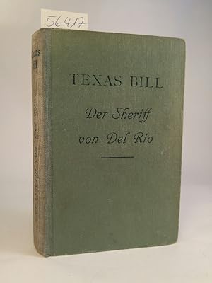 Bild des Verkufers fr Texas Bill, der Sheriff von Del Rio zum Verkauf von ANTIQUARIAT Franke BRUDDENBOOKS