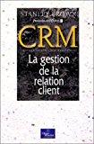 Image du vendeur pour Crm : Customer Relationship Management, La Gestion De La Relation Client mis en vente par RECYCLIVRE