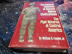 The Cultural Evolution of Ancient Nahua Civilizations: The Pipil-Nicarao of Central America (Civi...