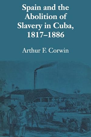 Seller image for Spain and the Abolition of Slavery in Cuba 1817-1886 for sale by GreatBookPrices