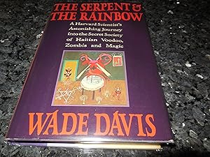 The Serpent and the Rainbow: A Harvard Scientist's Astonishing Journey into the Secret Society of...