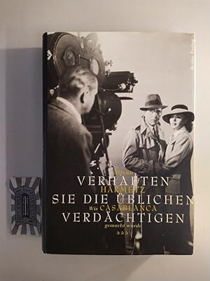 Verhaften Sie die üblichen Verdächtigen. Wie Casablanca gemacht wurde.