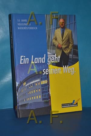 Bild des Verkufers fr Ein Land geht seinen Weg : 55 Jahre Volkspartei Niedersterreich. Volkspartei Niedersterreich. Johanna Mikl-Leitner zum Verkauf von Antiquarische Fundgrube e.U.