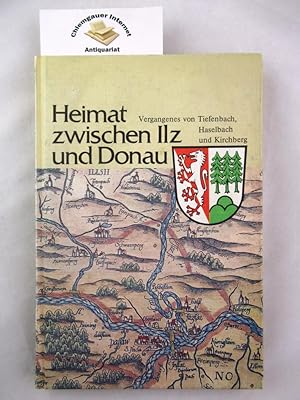 Immagine del venditore per Heimat zwischen Ilz und Donau : [Tiefenbach, Haselbach, Kirchberg vorm Wald]. venduto da Chiemgauer Internet Antiquariat GbR